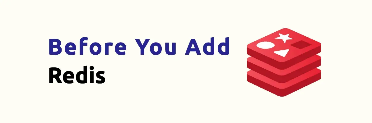 Before You Add Redis