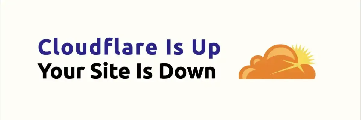 When Cloudflare Is Up but Your Site Is Down